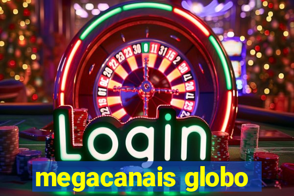 megacanais globo